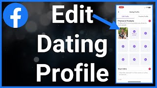 How To Edit Facebook Dating Profile