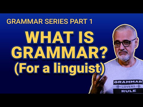 What is grammar? (For a linguist) |  Grammar Series Part 1 of 5