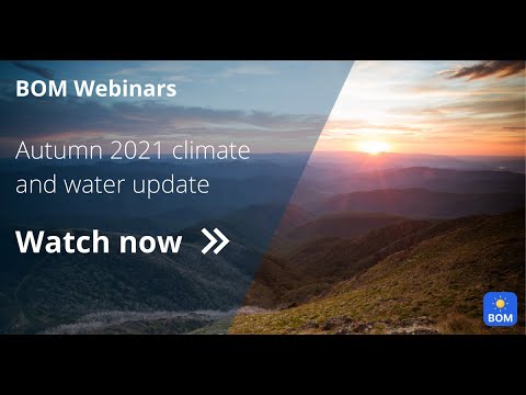 BOM Webinar: Autumn 2021 climate and water update