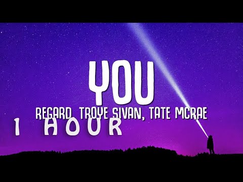 [1 HOUR 🕐 ] Regard x Troye Sivan x Tate McRae - You (Lyrics)