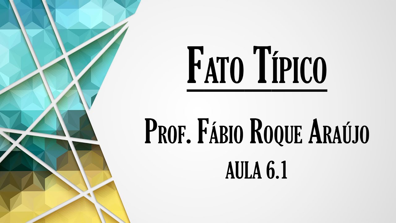 Fato Típico - Aula 6.1 | Curso de Direito Penal - Parte Geral