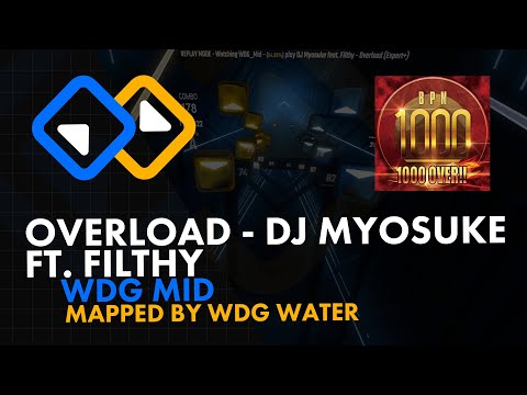 Beat Saber | Overload | DJ Myosuke feat. Filthy | By WDG_Water | First Pass