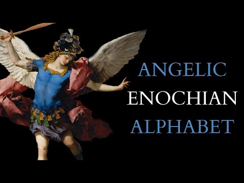 The Enochian Language - History and Analysis of the Magic Angelic Alphabet revealed to Dr John Dee
