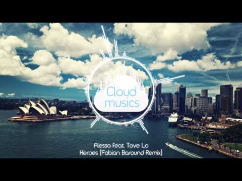 Alesso Feat. Tove Lo - Heroes (Fabian Baroud Remix)