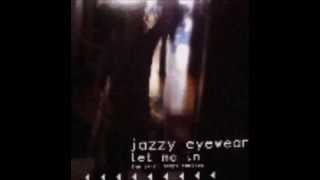 Jazzy Eyewear - Let Me In (The Blind Mix)