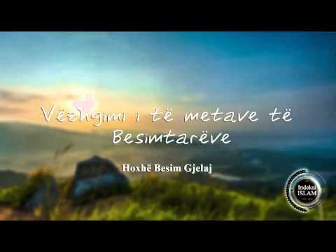 Vëzhgimi i të Metave të Besimtarëve {Hytbe} - Hoxhë Besim Gjelaj