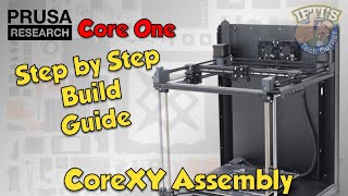 #05 Original PRUSA Core One Kit : Full Step-By-Step BUILD GUIDE - CoreXY Assembly