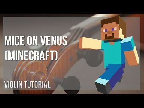 How to play Mice on Venus (Minecraft) by C418 on Violin (Tutorial)