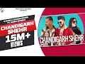 Chandigarh Shehr G Khan Afsana Khan Garry Sandhu Aman Hayer PunjabiSong 2019