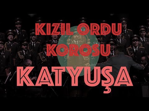 Kızıl Ordu Korosu - Katyuşa (Türkçe altyazılı)