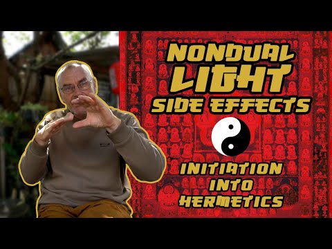 Non dual light ~ side effects | Initiation into Hermetics