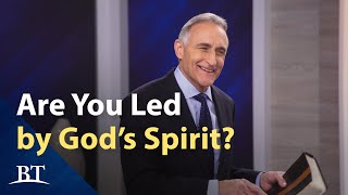 Beyond Today -- Are You Led by God's Spirit?