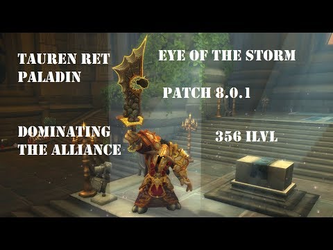 Tauren Ret Paladin PVP BG 8.0.1 - Dominating The Alliance!