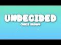 Chris Brown Undecided