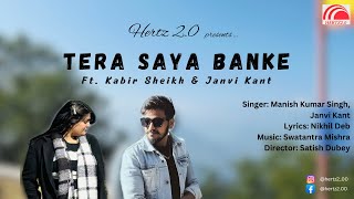 TERA SAYA BANKE | Kabir Sheikh | Janvi Kant | Manish Kumar Singh | Swatantra Mishra | Satish Dubey |