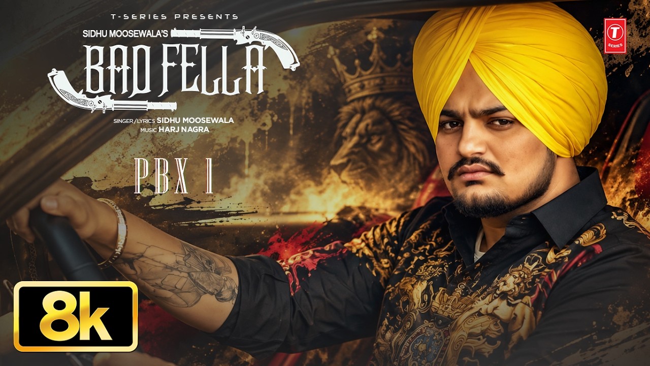 Badfella 8K Video Song | Sidhu Moose Wala | PBX 1 | Harj Nagra |  Punjabi Song | T-Series