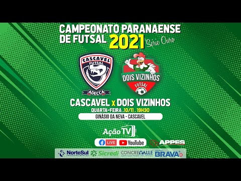 CASCAVEL X DOIS VIZINHOS - Paranaense de Futsal Série Ouro 2021 - Semifinal Volta (10/11)