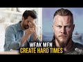 Weak Men Create Hard Times 2023 Challenge