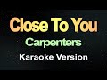 Close To You Carpenters Karaoke