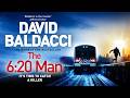 The 6:20 Man by David Baldacci | A Gripping Thriller Audiobook Full of Secrets