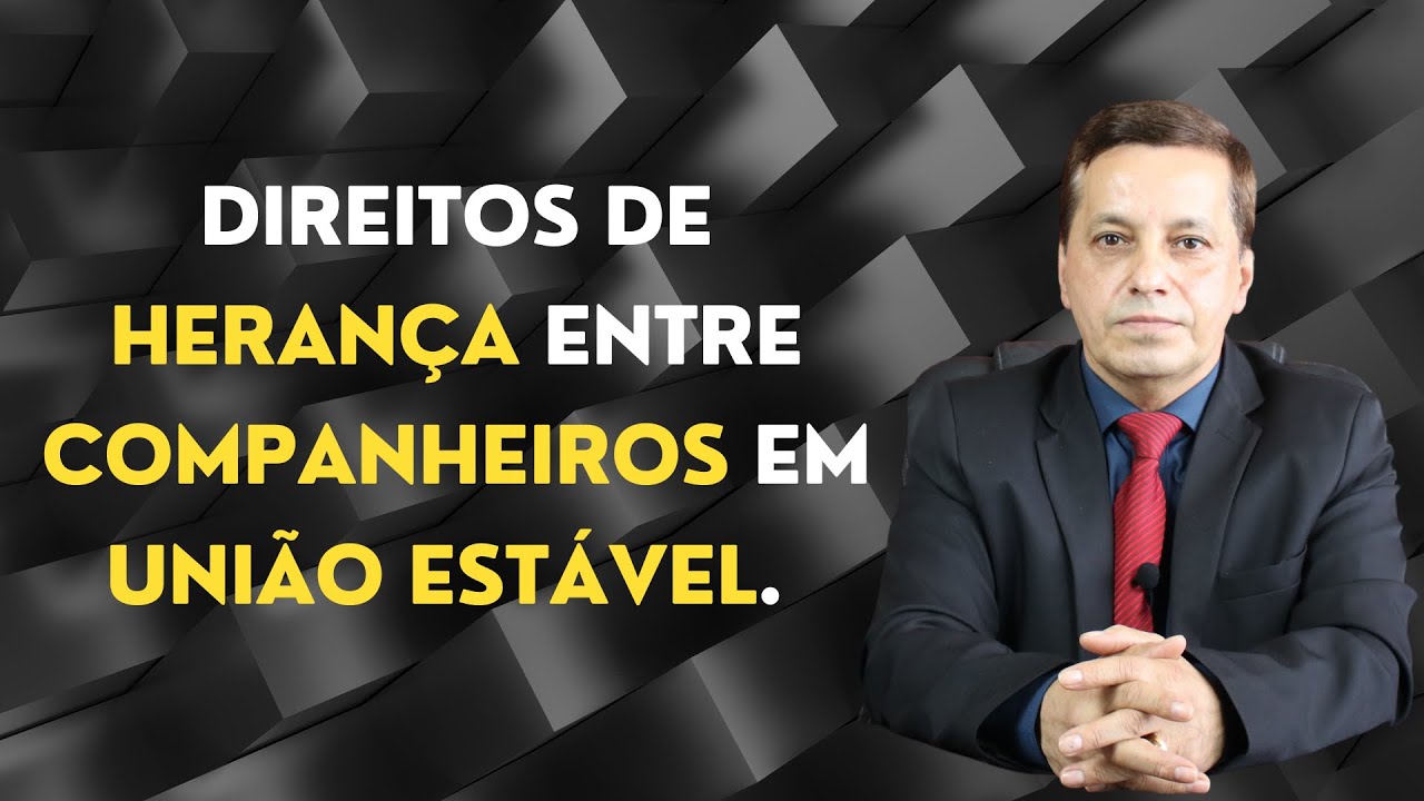Direitos de herança entre companheiros em união estável