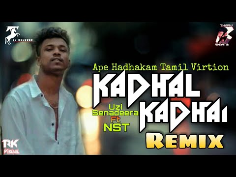 Kadhal Kadhai (Remix) - Uzi Senadeera ft NST (Tharu BeatZ) | Ape Hadhakam Tamil Version | Dj Songs