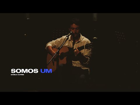 Somos Um - Danilo Cutrim