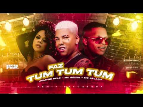 🔴 MC Reizin-  Juliana Belo - mc Delano-faz tum tum tum
