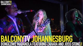 BONGEZIWE MABANDLA FEATURING ZAHARA AND JOSS STONE - ISIZATHU (BalconyTV)