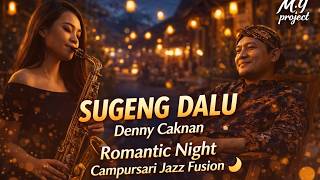 Download lagu SUGENG DALU – Denny Caknan  | Campursari Jazz Fusion Cover | Romantic Night Version (Auto Baper!) mp3