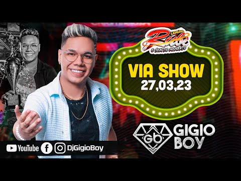 CD AO VIVO GIGIO BOY NA VIA SHOW SEGUNDA DAS LENDÁRIAS - LENDÁRIO RUBI O SOM DO MOMENTO - 27,03,23