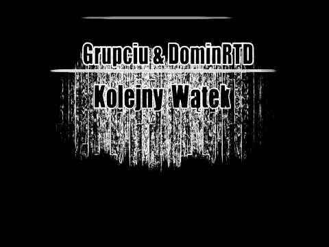 Grupciu & DominRTD - Kolejny Wątek