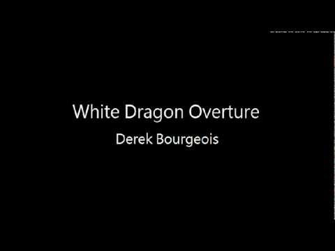 White Dragon Overture_Derek Bourgeois
