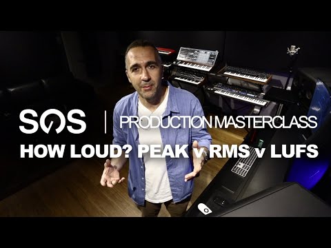 Mastering - How Loud? Peak v RMS v LUFS