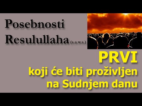 Posebnost Resulullaha, s.a.w.s. PRVI KOJI ĆE BITI PROŽIVLJEN NA SUDNJEM DANU