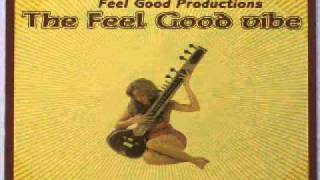 Feel Good Productions - The Feel  Good Vibe.wmv