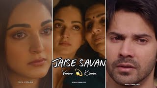 Jaise Savan 4K Whatsapp Status | Varun D & Kiara A | Tanishk B | Jug Jugg Jeeyo | Whatsapp Status