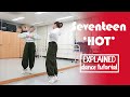 SEVENTEEN (세븐틴) 'HOT' Dance Tutorial | EXPLAINED + Mirrored