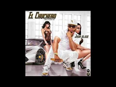 JHON BLADE - EL CHUCHERO (PROD.DerryEIM)