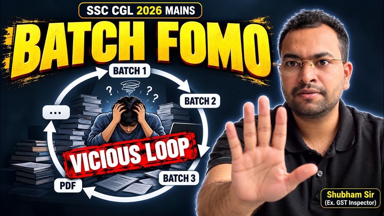 SSC CGL 2026 Mains – Batch पर Batch, फिर भी Selection नहीं? ये Vicious Loop तोड़ें | Shubham Sir