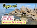 Tuyệt Vời Toàn Cảnh Hòn Đá Bạc Cà Mau Có Bàn Tay đá Khổng Lồ Kì Diệu