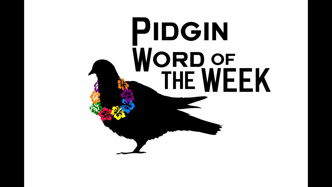PIDGIN WORD OF THE WEEK: SHOOTS