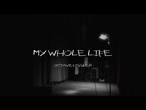 Octave Lissner - My Whole Life (Official Music Video)