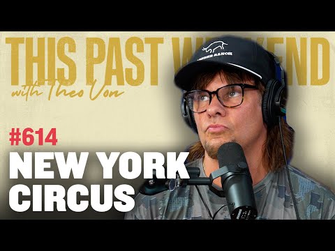 New York Circus | This Past Weekend w/ Theo Von #614 video thumbnail