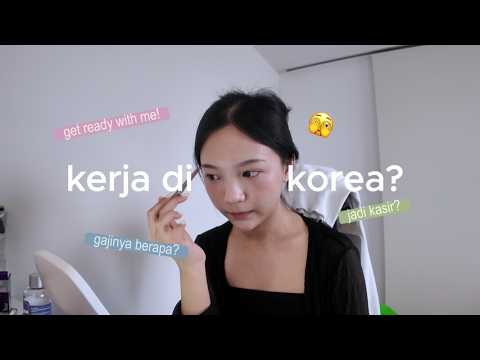 get ready with me sambil ngobrol: kerja part time di korea
