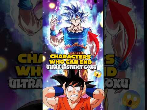 Characters Who Can END Ultra Instinct Goku 😱 !