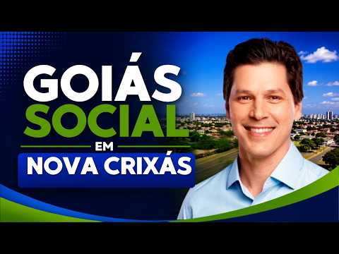 GOIÁS SOCIAL EM NOVA CRIXÁS | GOIÁS NA BRASIL CENTRAL | 02/07/2026