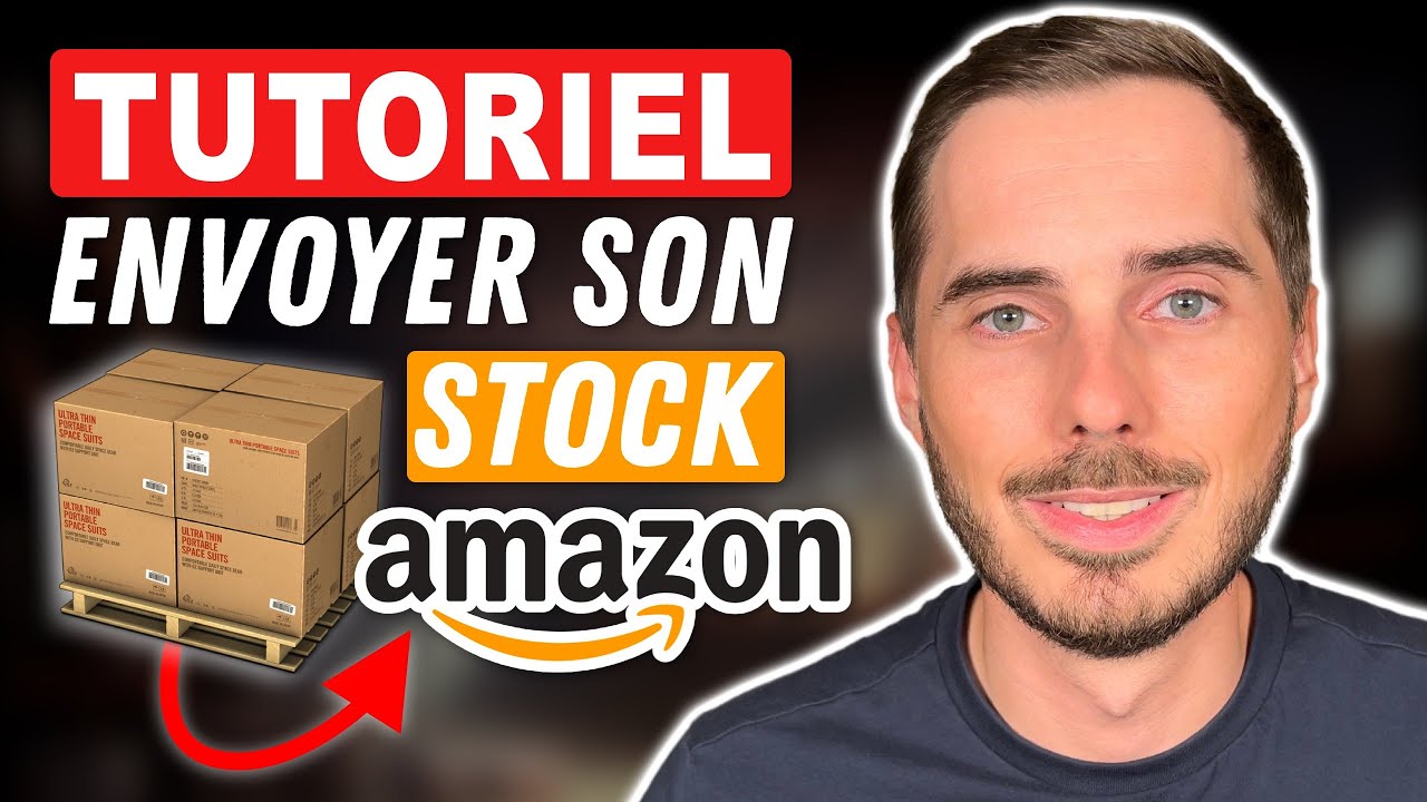 Comment Envoyer ses Produits dans les Entrepôts d'Amazon (Tutoriel 2024) 📦