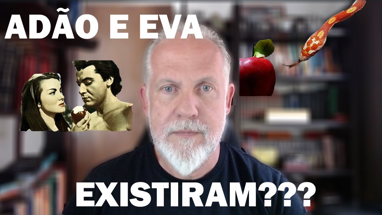 ADÃO E EVA EXISTIRAM MESMO?