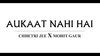 AUKAAT NAHI HAI | MC JEET X MOHIT GAUR | NEW HINDI RAP SONG